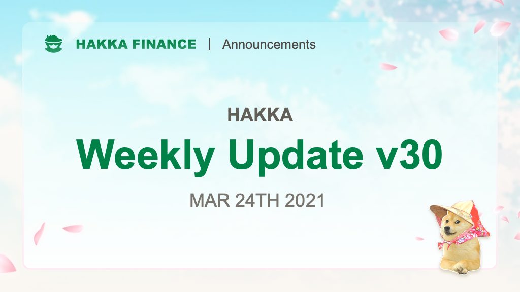 HAKKA Weekly Update v30