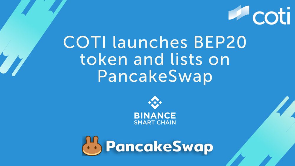 COTI BEP20 Token Over BSC & Lists on PancakeSwap