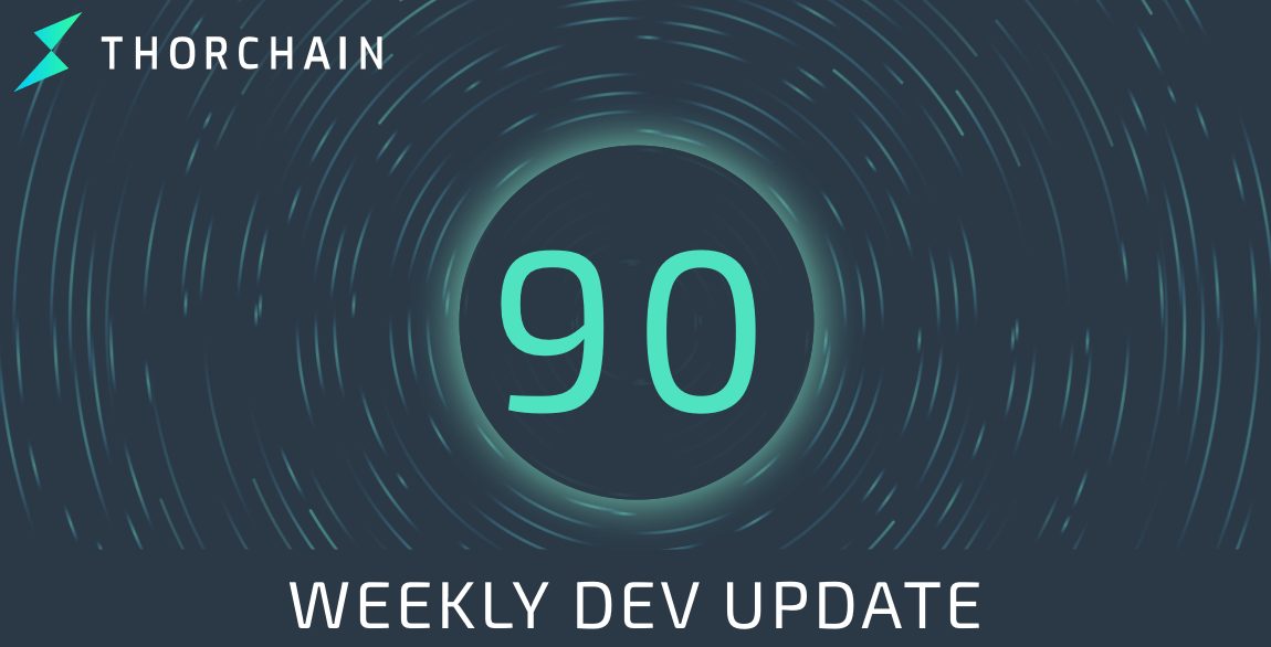 THORChain Weekly Dev Update #90