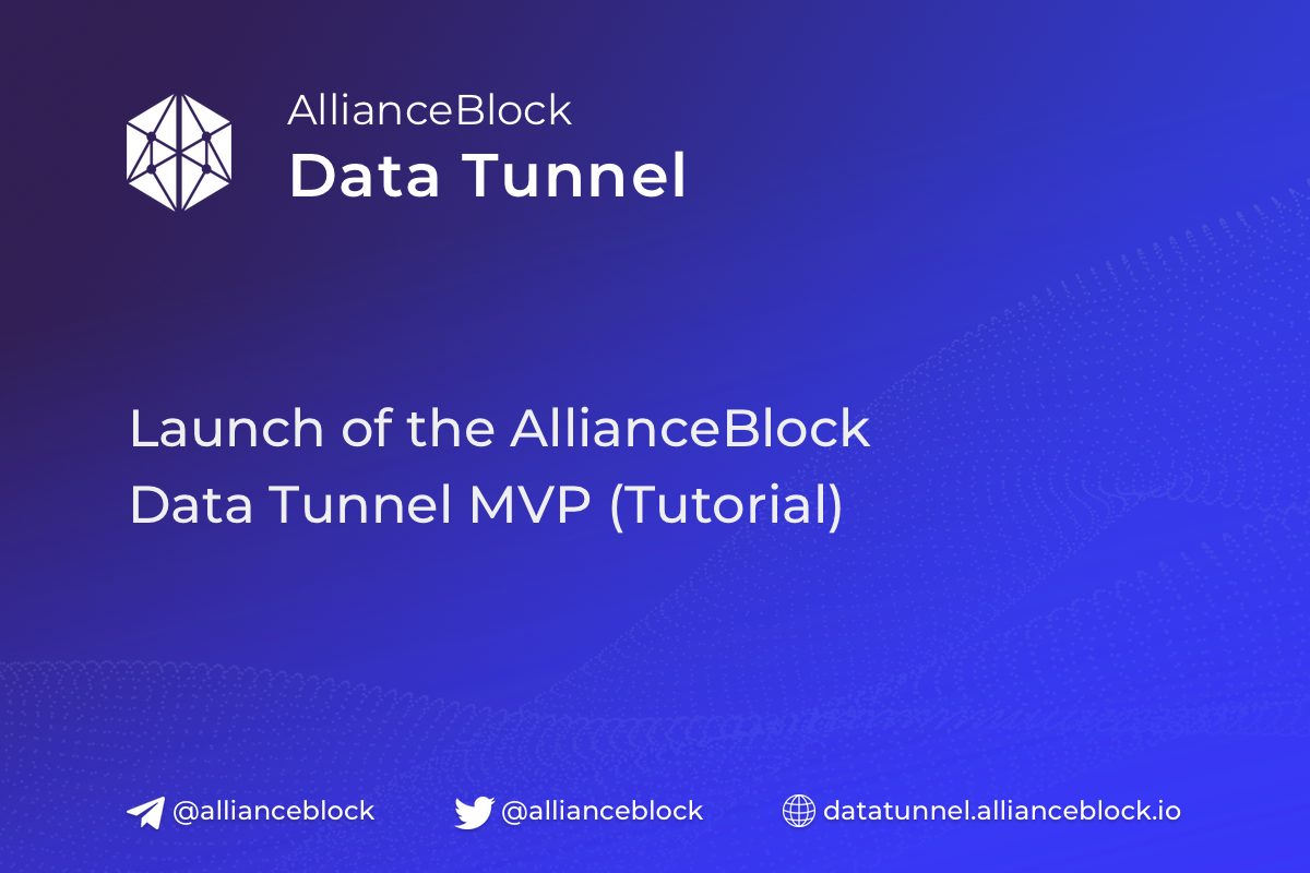 Launch of the AllianceBlock Data Tunnel MVP