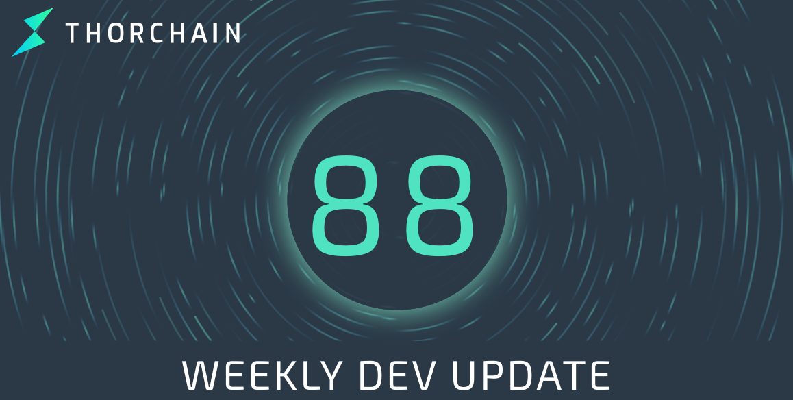 THORChain Weekly Dev Update #88