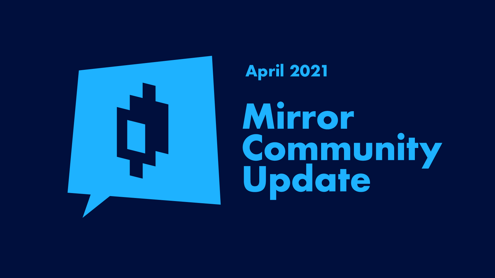 Mirror Community Update — April 2021