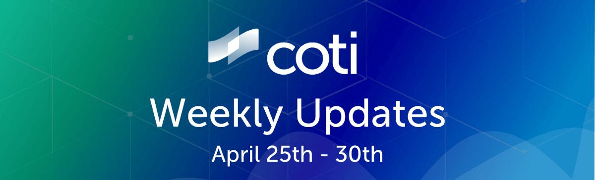 COTI Weekly Updates