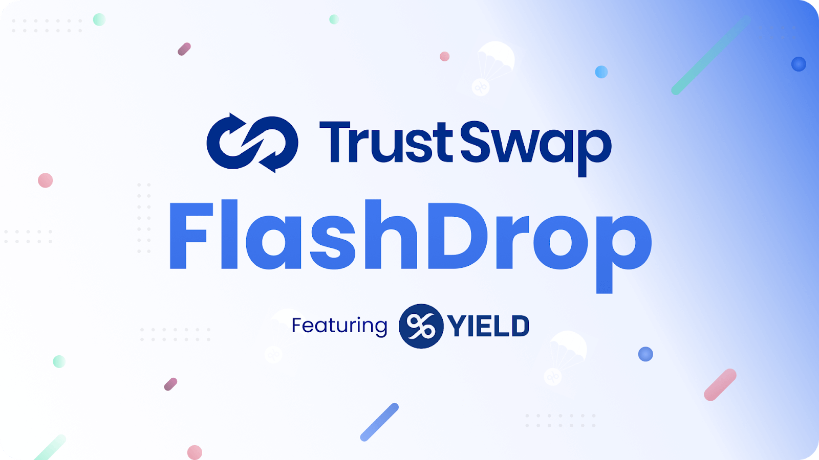 FlashDrop Program by TrustSwap x YIELD App