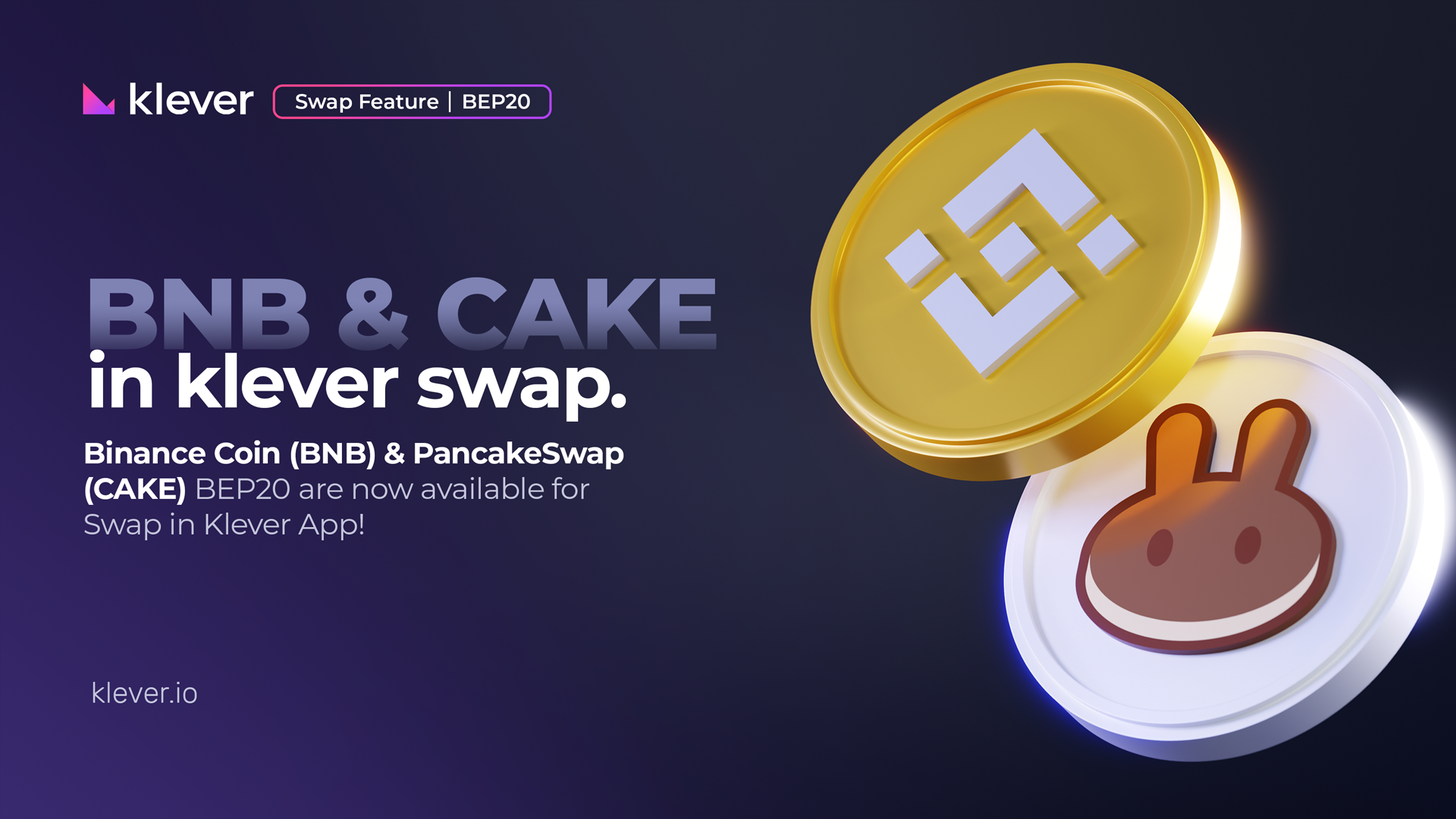 Cake and BNB Lists on Klever Swap - Smart Liquidity Network