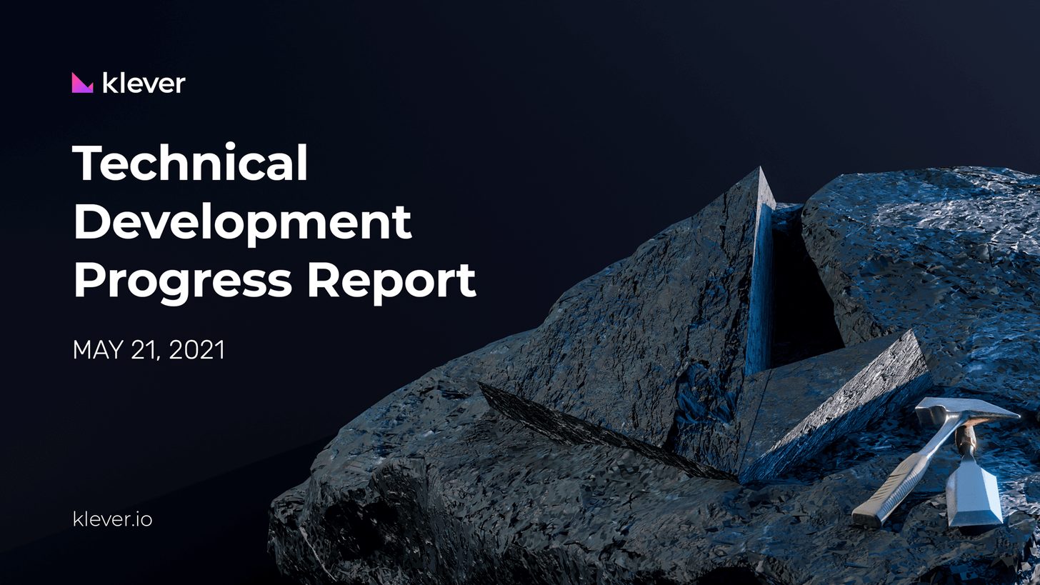 Klever.io Technical Dev Progress Report