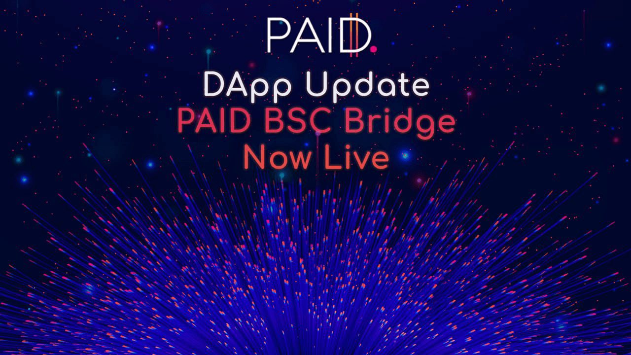 Paid Network’s $PAID BSC Bridge is Now Live