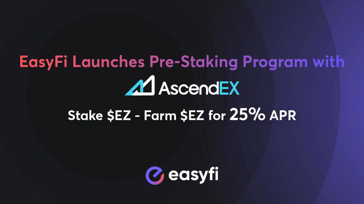 EasyFi Pre-Staking Program with AscendEX