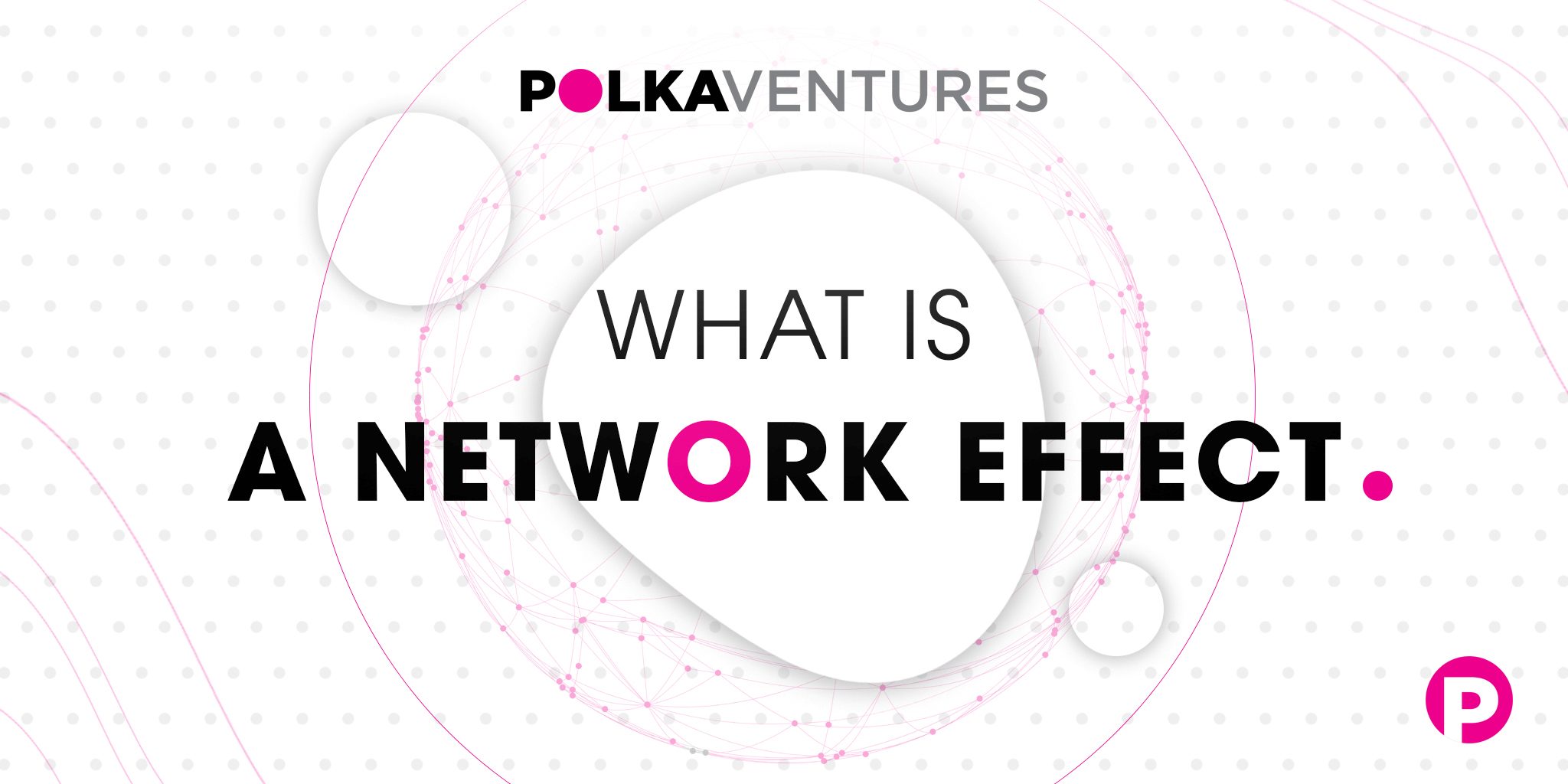 Network Effect by Polka Ventures