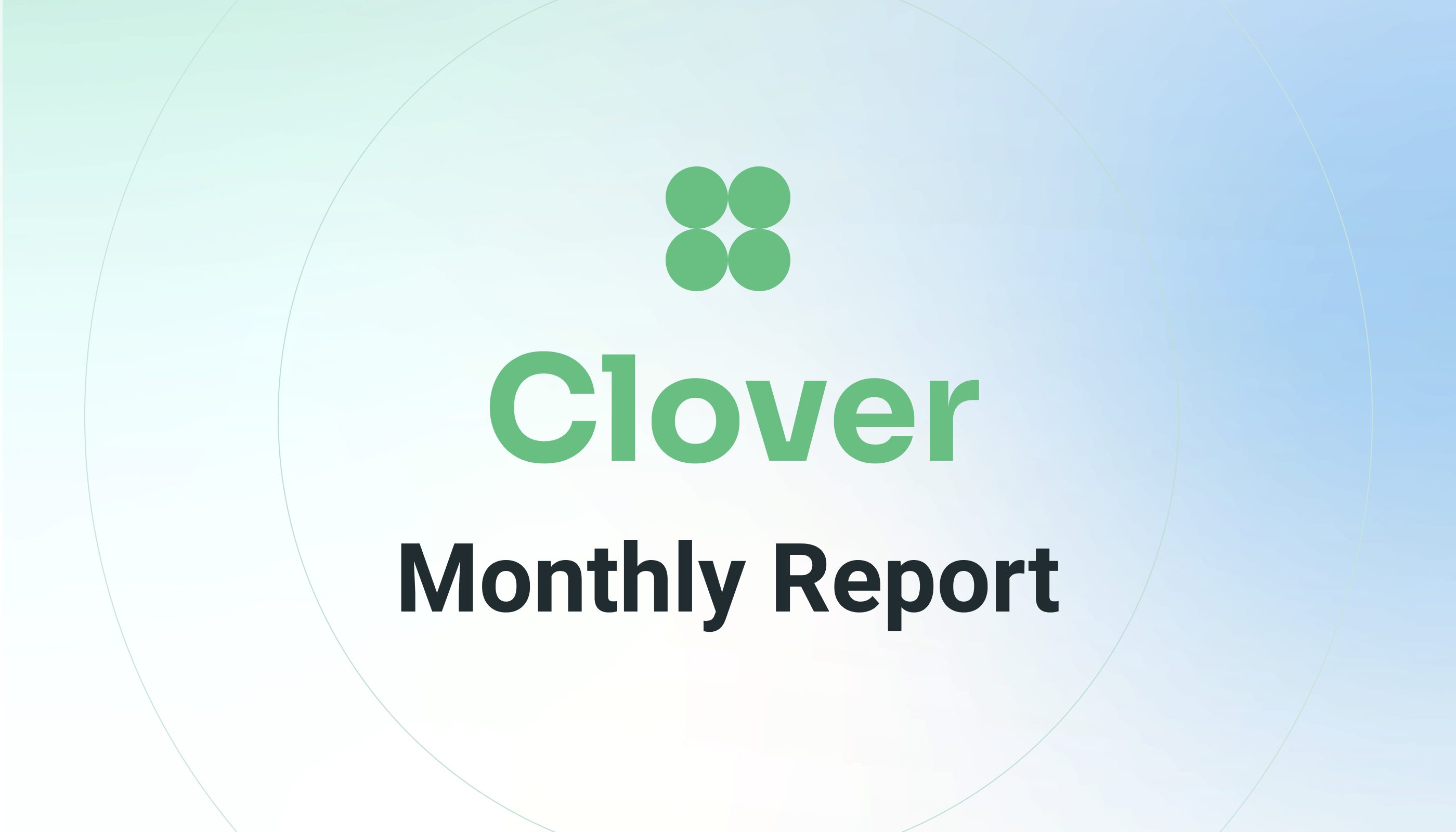 Clover Monthly Report