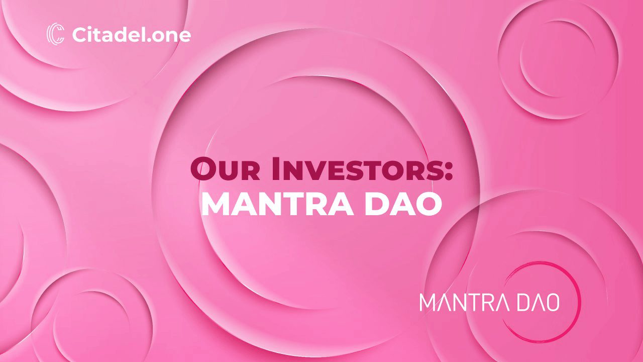 Citadel.one’s New Investor MANTRA DAO