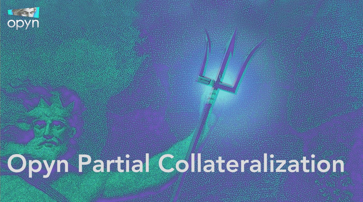 Opyn Partial Collateralization Launch