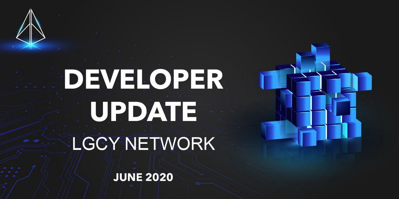 LGCY Network Developer Update | June 2021