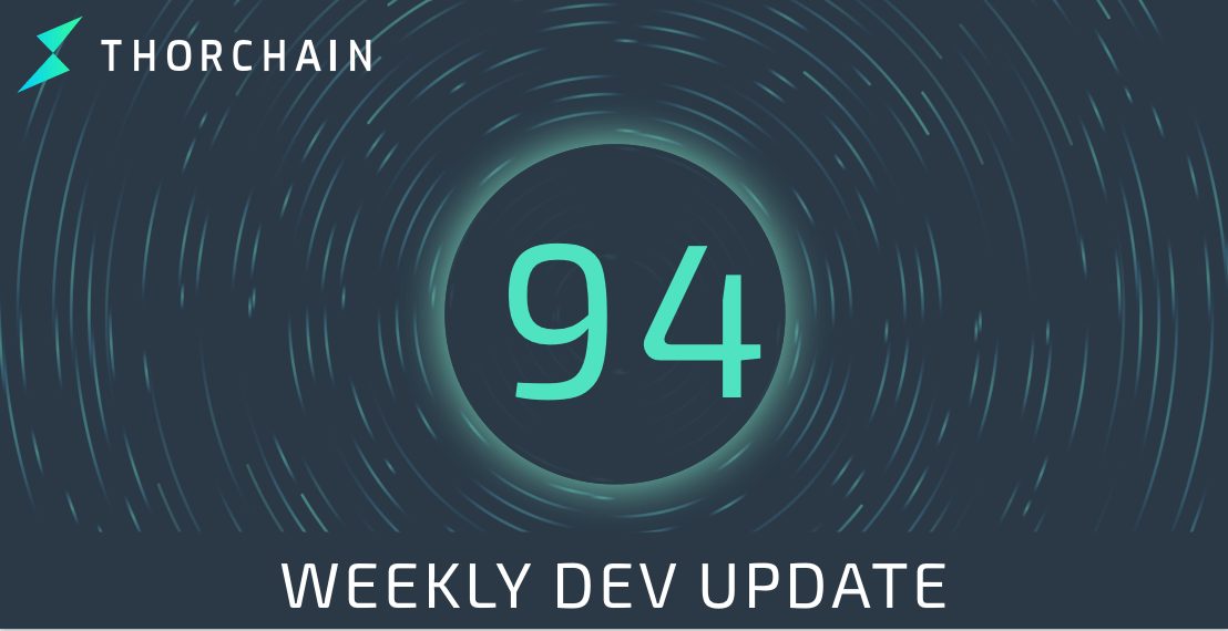 THORChain Weekly Dev Update #94