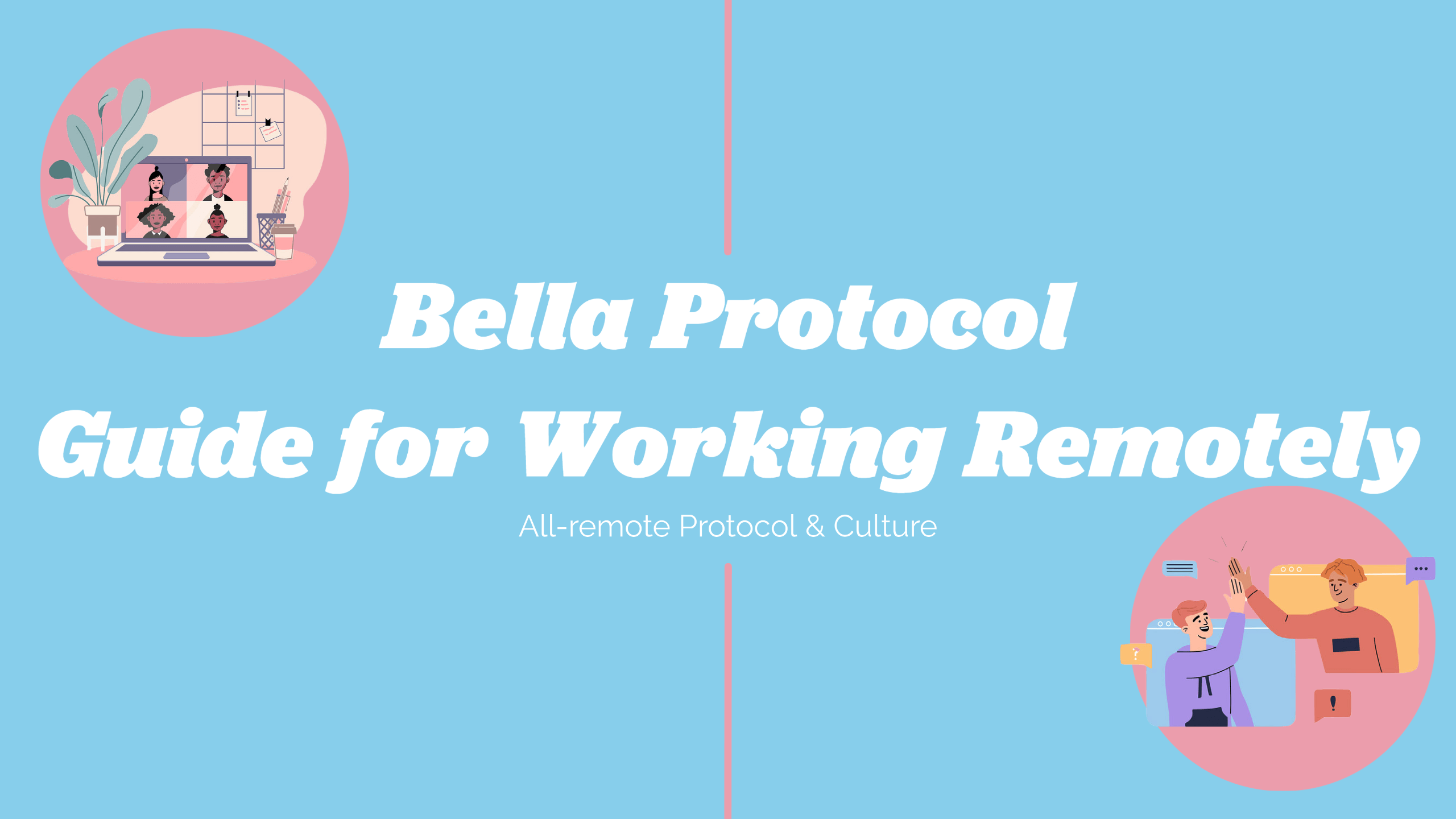 Bella Protocol | Guide for Working Remotely