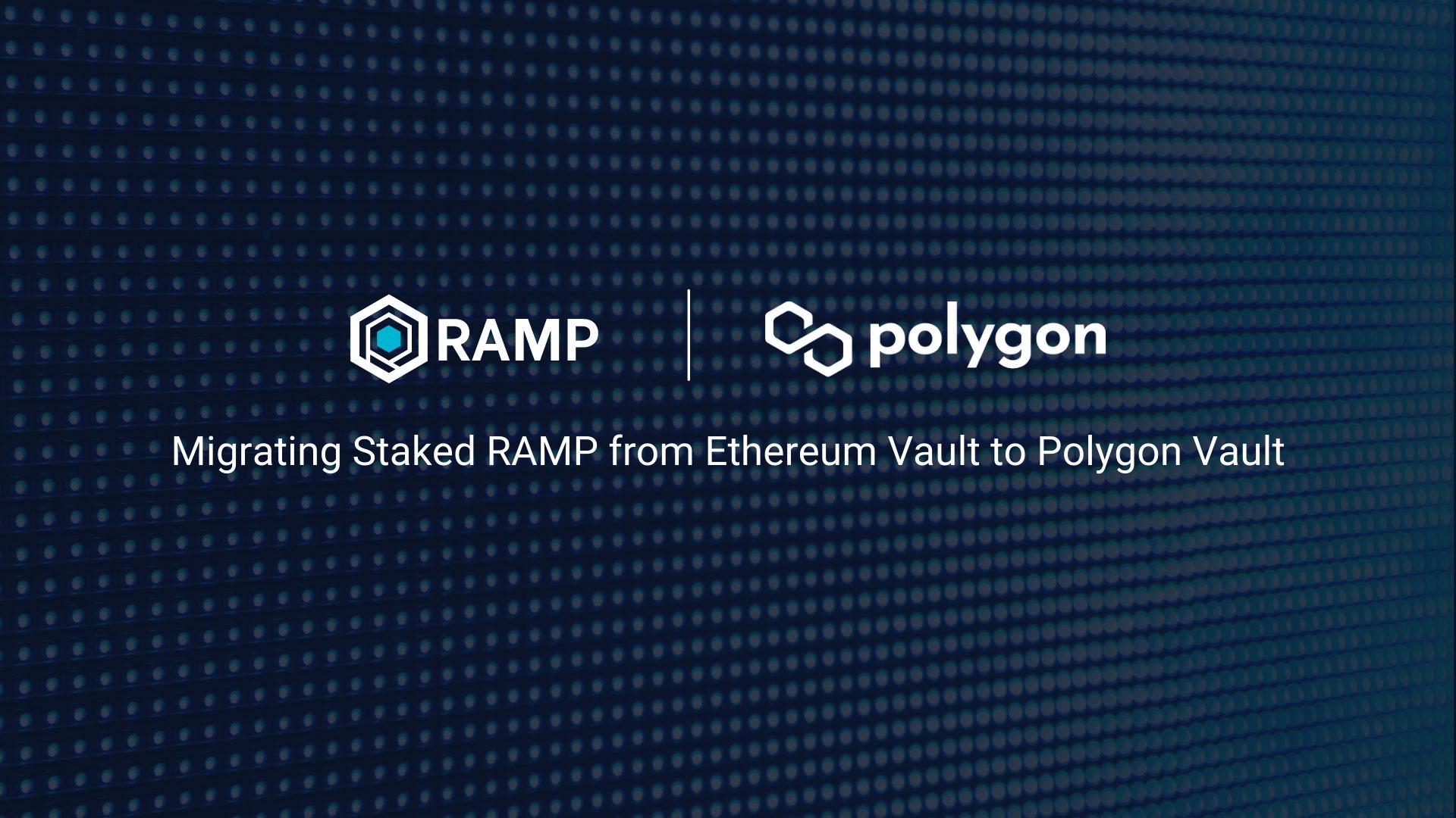 User Guide to Migrate Staked RAMP from Ethereum Vault to Polygon Vault