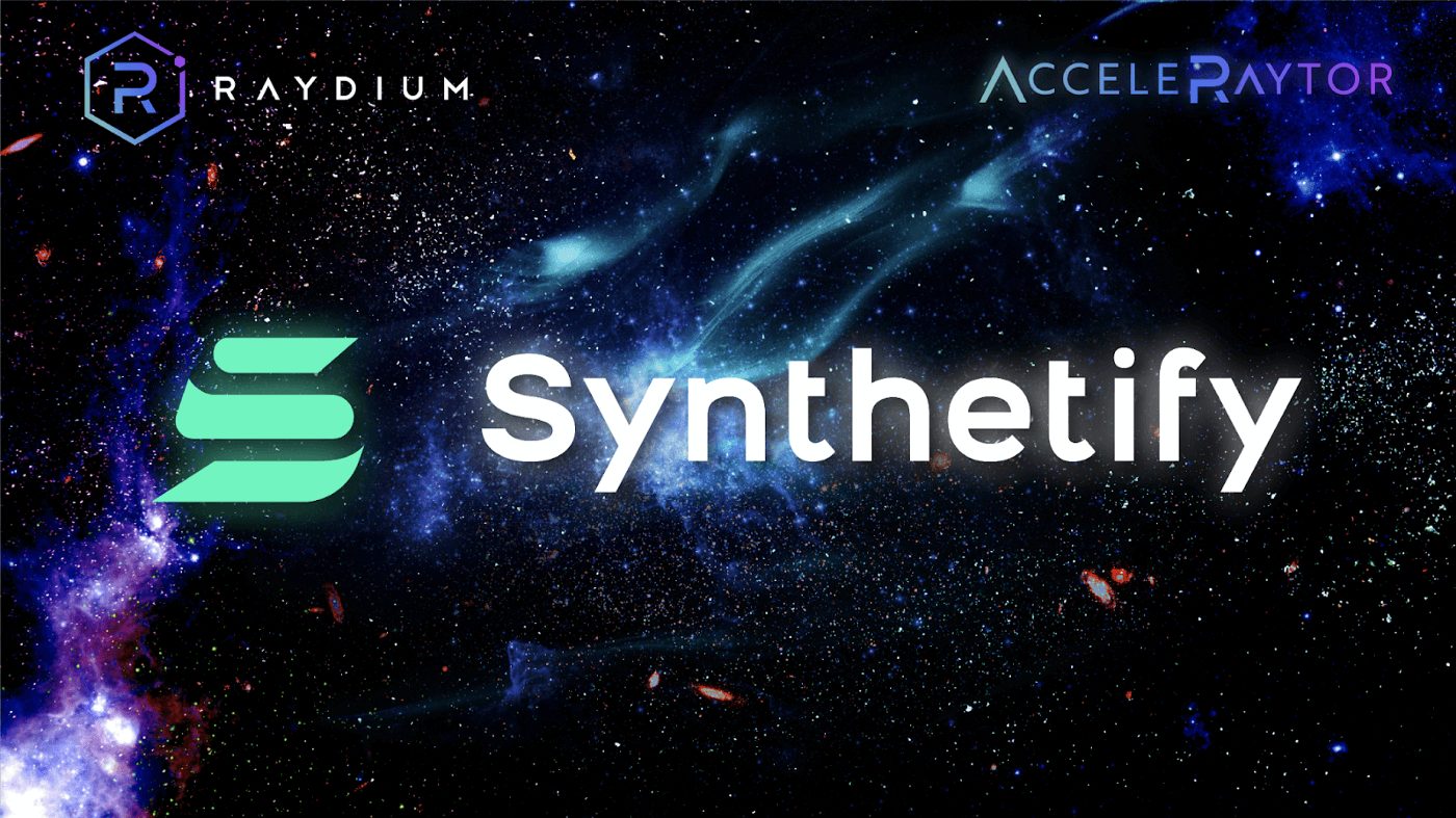 Synthetify AcceleRaytor Launch by Raydium