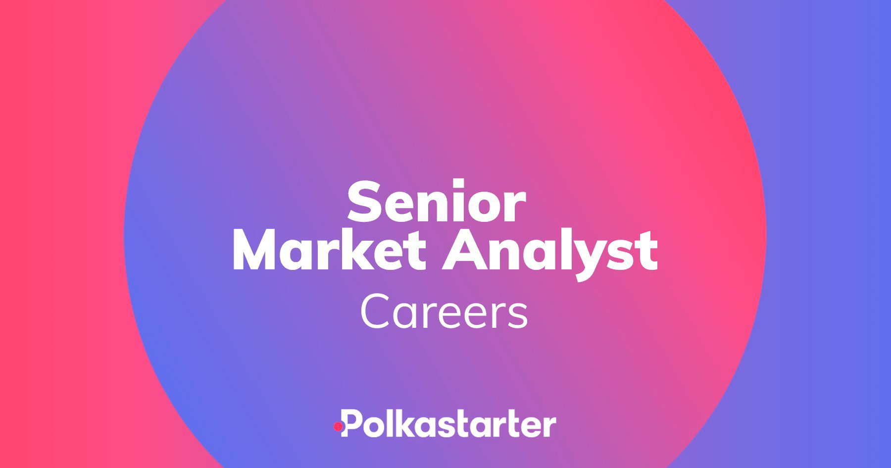 Polkastarter Is Hiring Senior Market Analyst