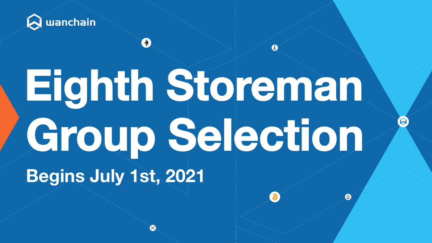 Wanchain's 8th Storeman Node Selection Cycle