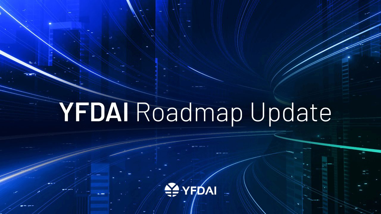 YFDAI Roadmap Update