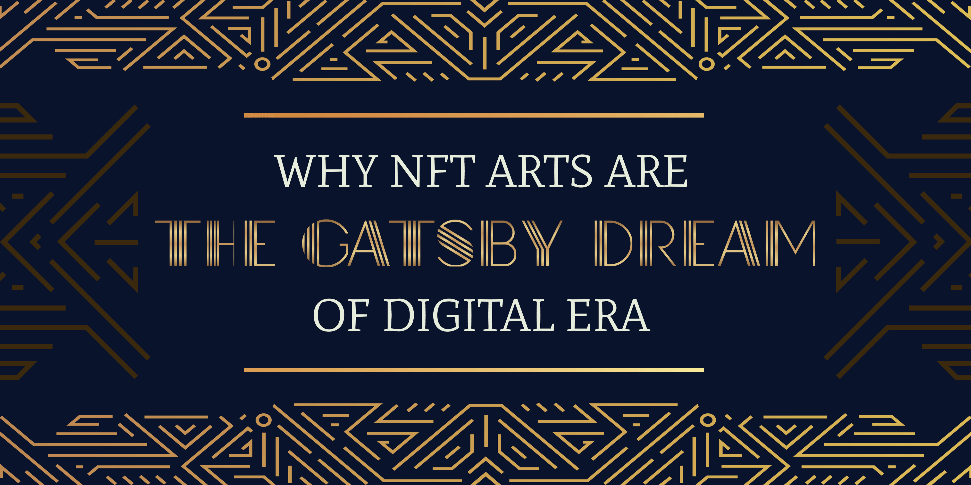 Why NFT Arts Are The Gatsby Dream of Digital Era by Bella Protocol