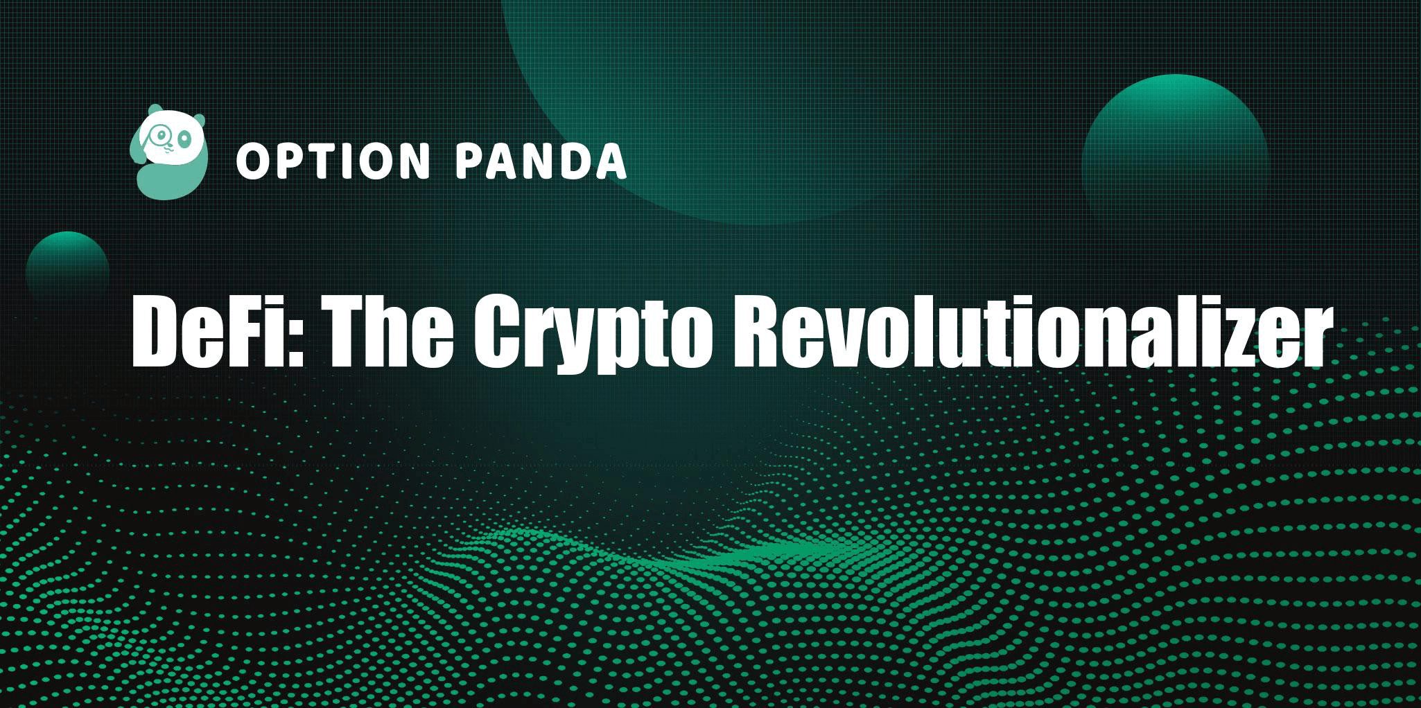 DeFi: The Crypto Revolutionalizer by Option Panda