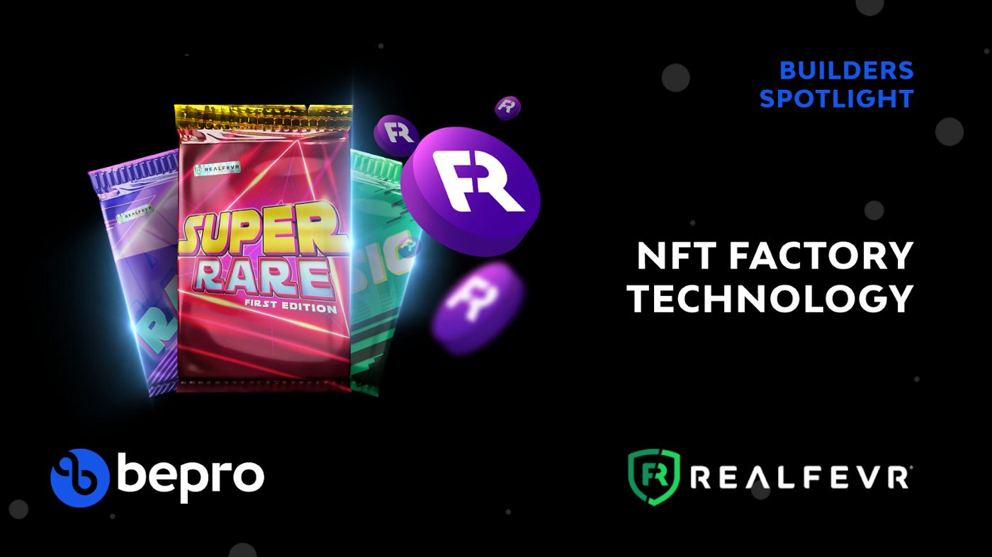 RealFevr Integrates BEPRO Network's NFT Factory to release official