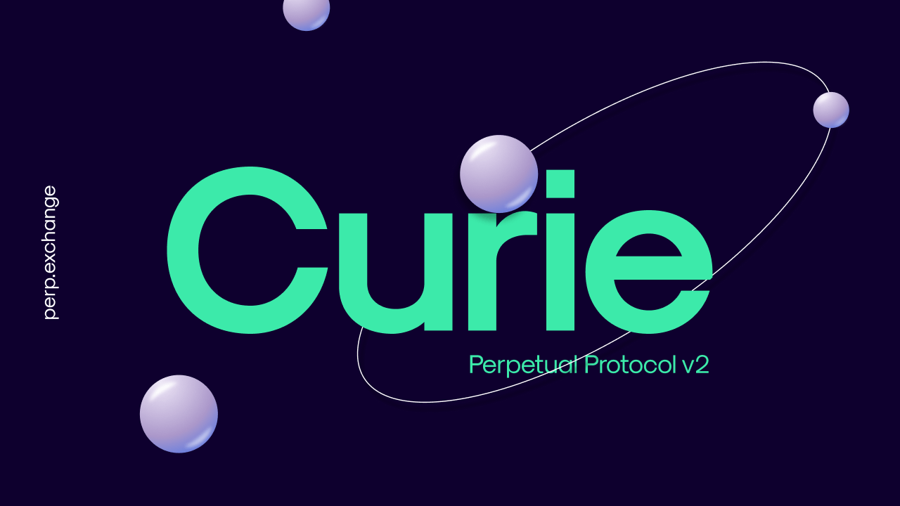 Introducing Perpetual Protocol V2 — “Curie”