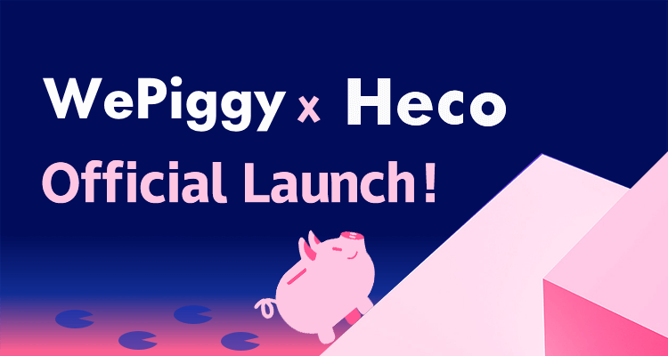 WePiggy Launches on HECO Mainnet