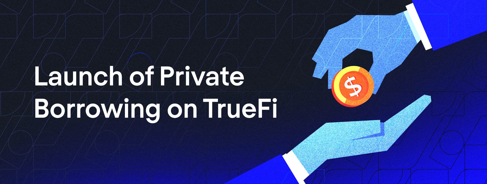 Private Borrowing to TrueFi