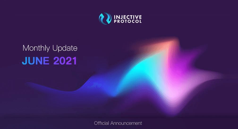 Injective Monthly Update | June 2021