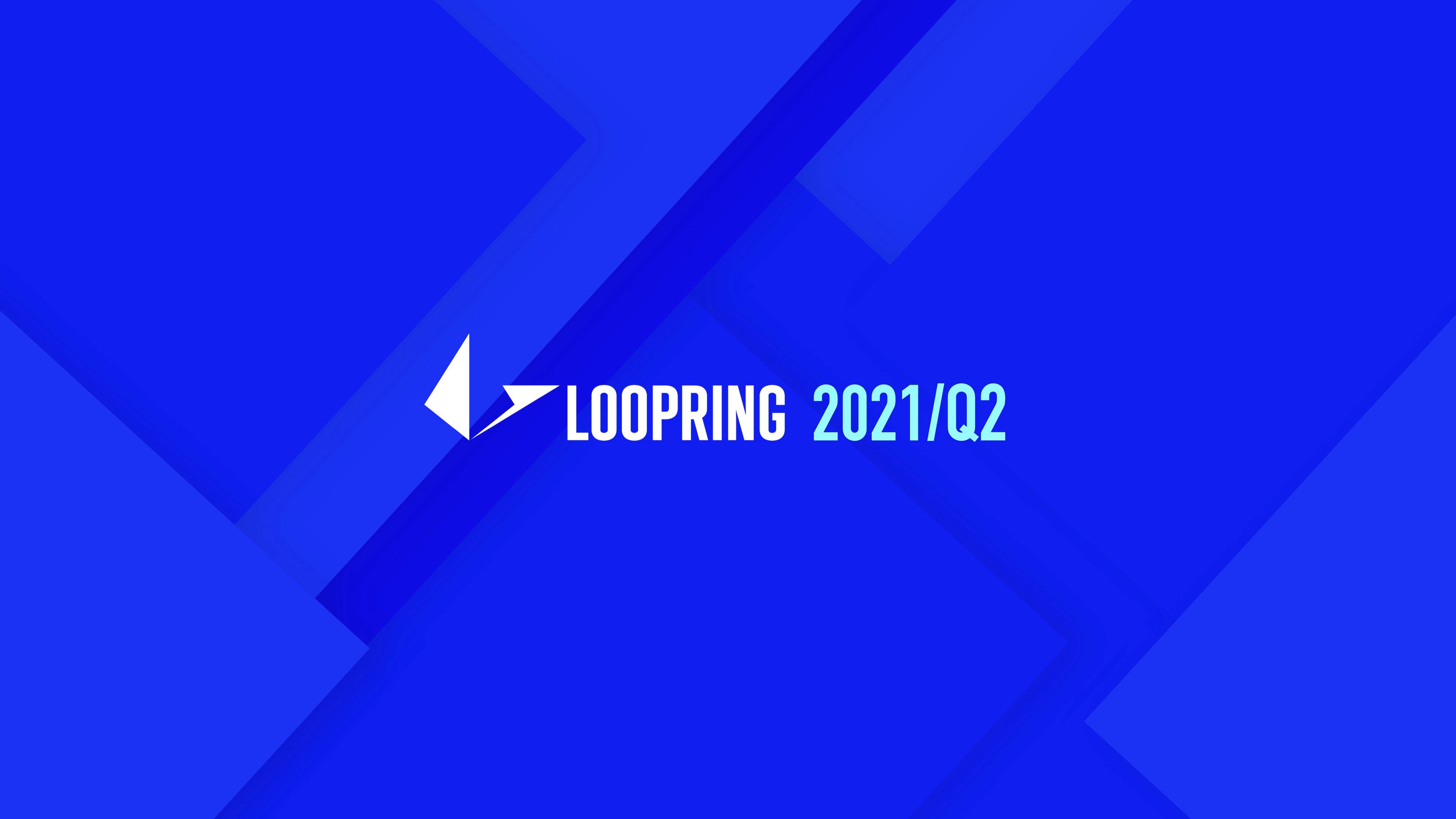 Loopring Quarterly Update | 2021/Q2