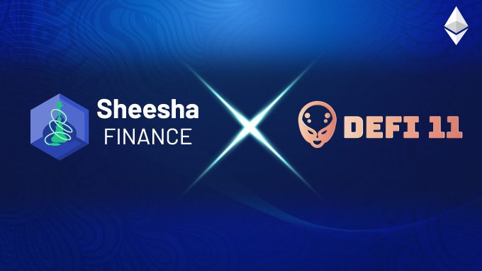 DeFi11 x Sheesha Finance Partnership