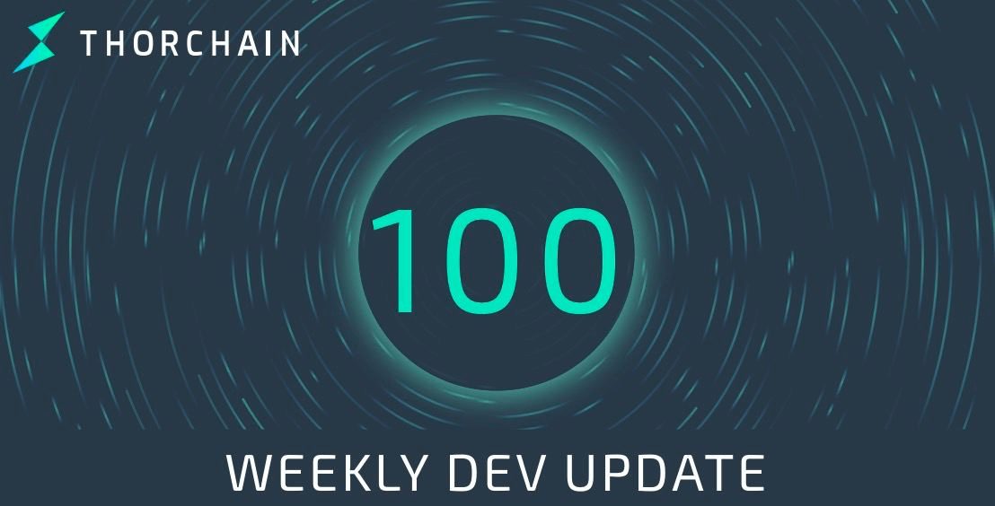 ThorChain Weekly Dev Update #100