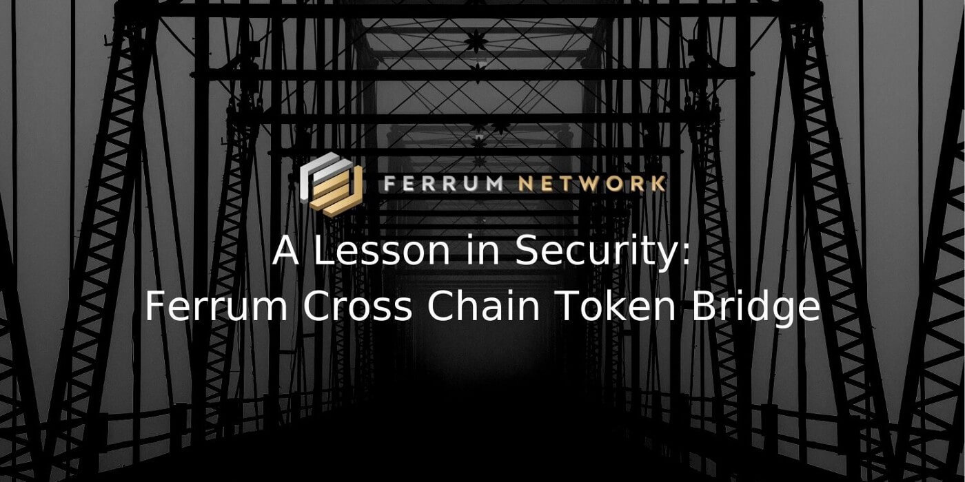 Lesson in Security | Ferrum Cross-Chain Token Bridge