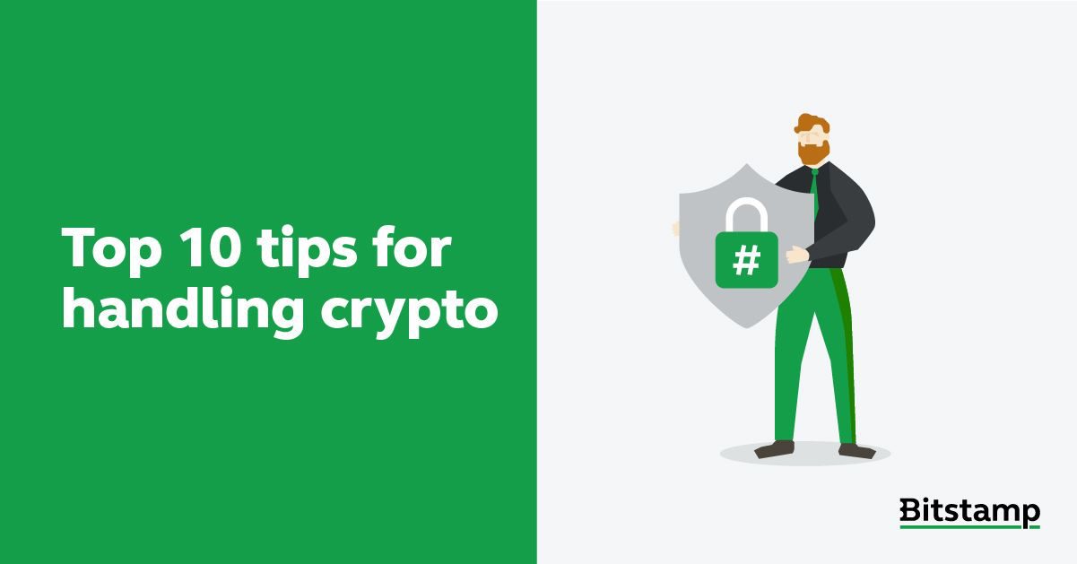 Top 10 Tips To Securely Handle Crypto by Bitstamp