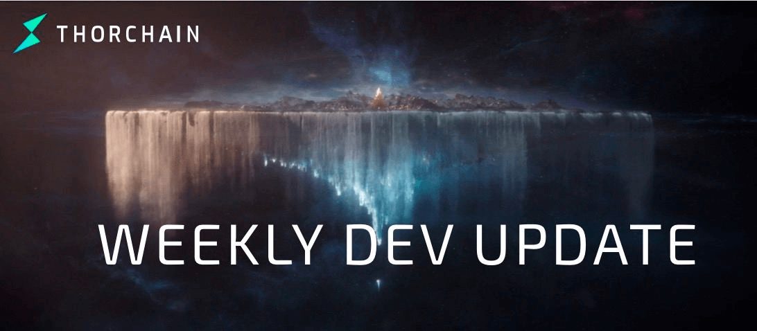 ThorChain Weekly Dev Update