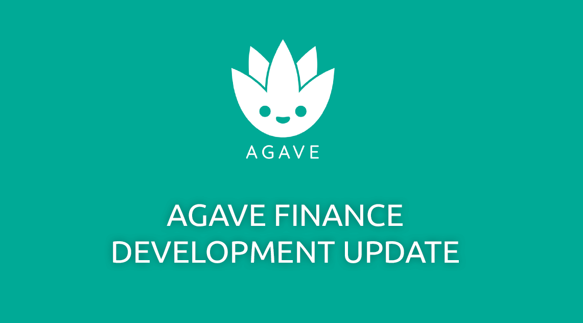 Agave Development Update