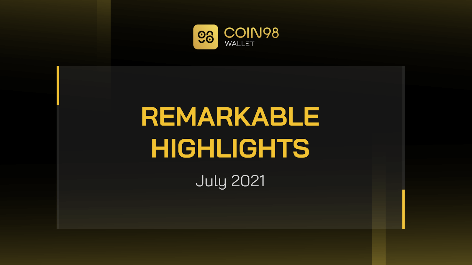 Coin98 Wallet Remarkable Highlights | July 2021