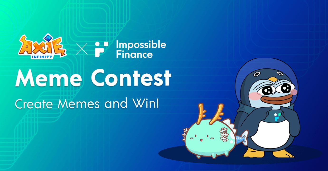 Axie Infinity x Impossible Finance Meme Contest