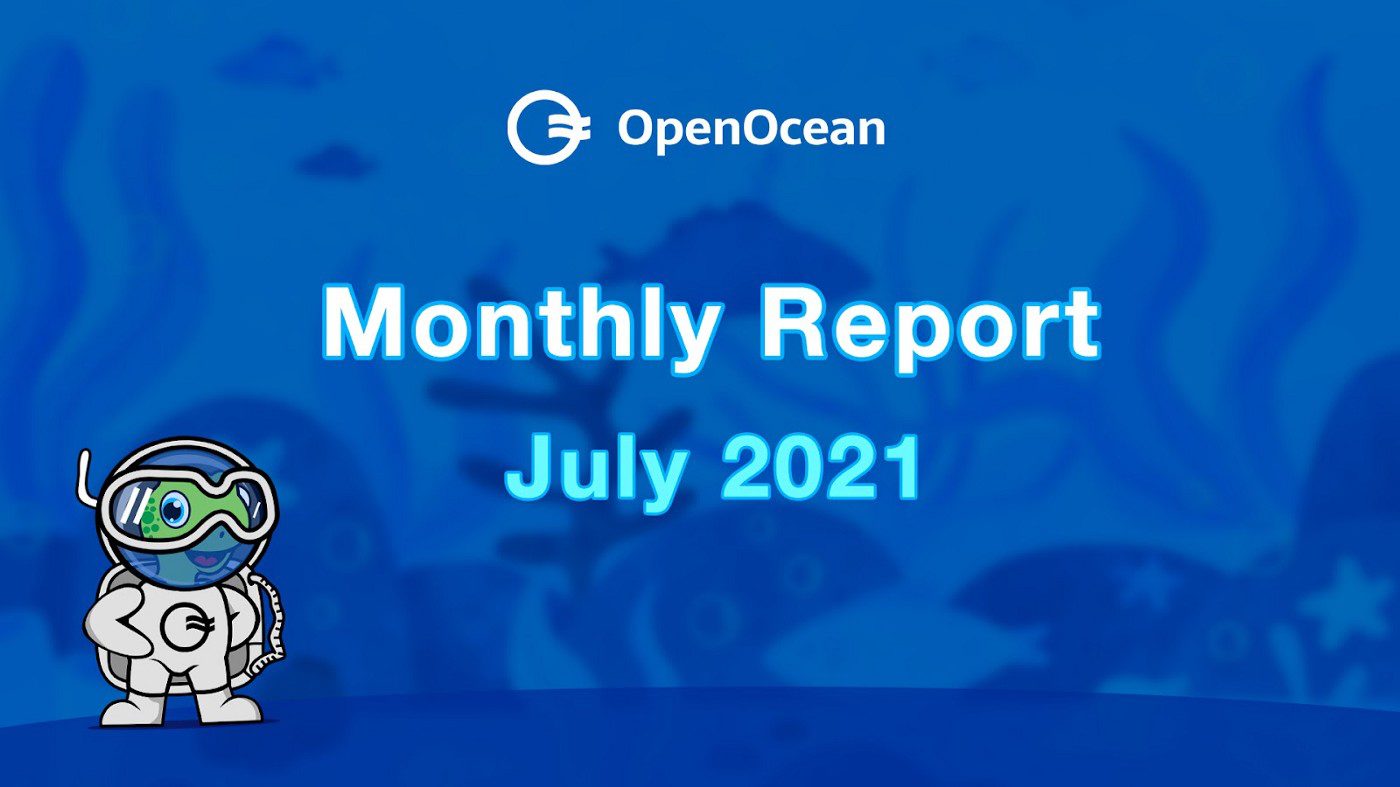 OpenOcean Monthly Report | July 2021