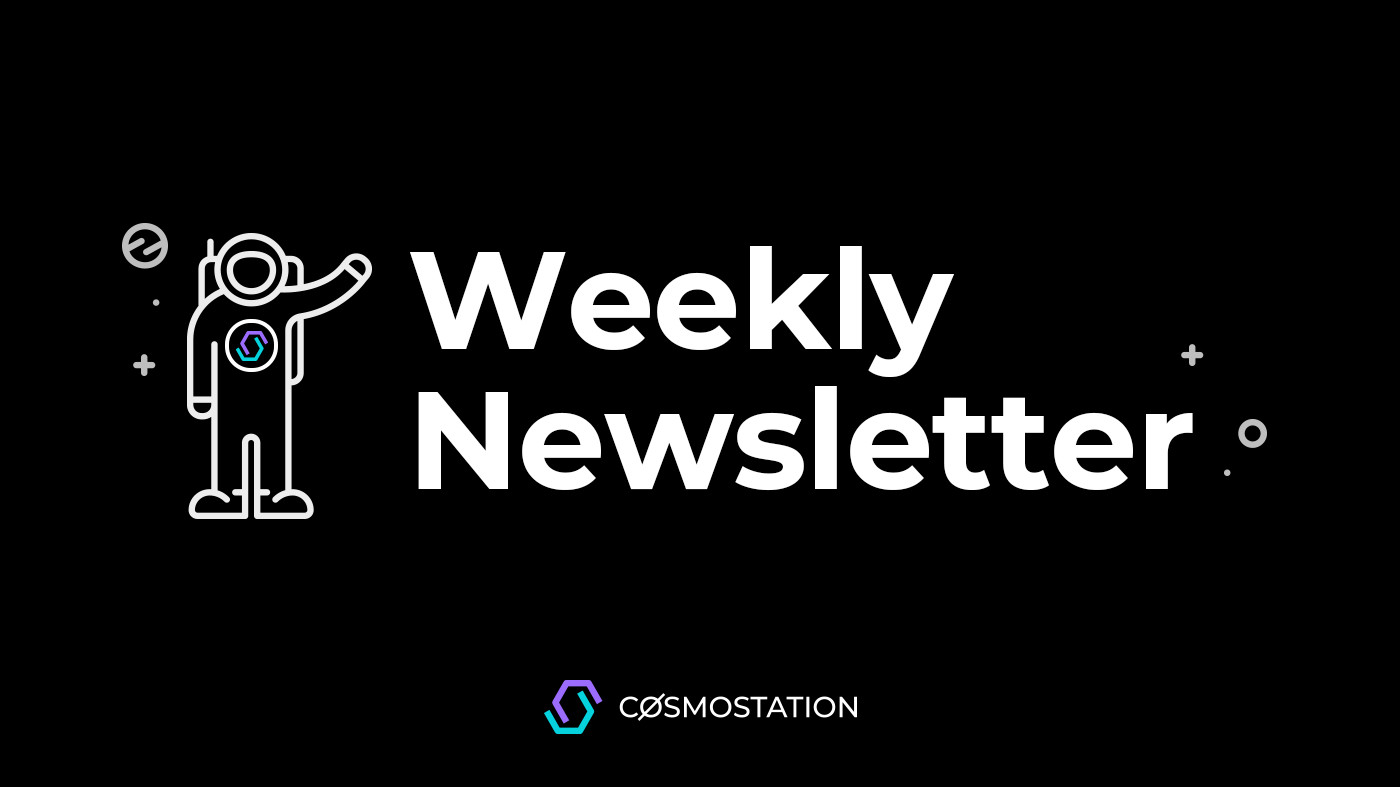 Cosmostation Weekly Newsletter | Aug 30th — Sep 5th