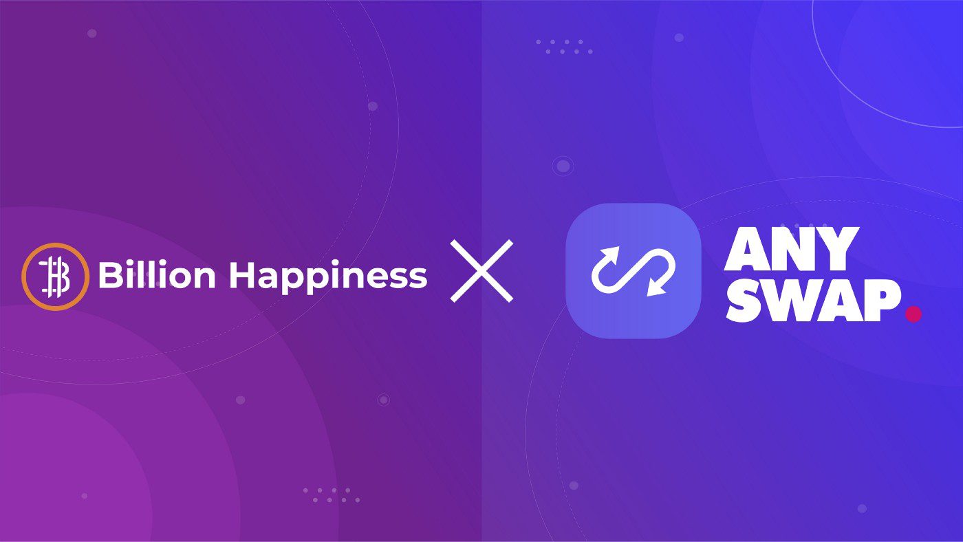 Billion Happiness x AnySwap Partnership