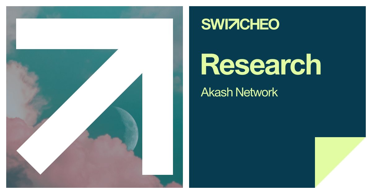 Switcheo Research | Akash Network