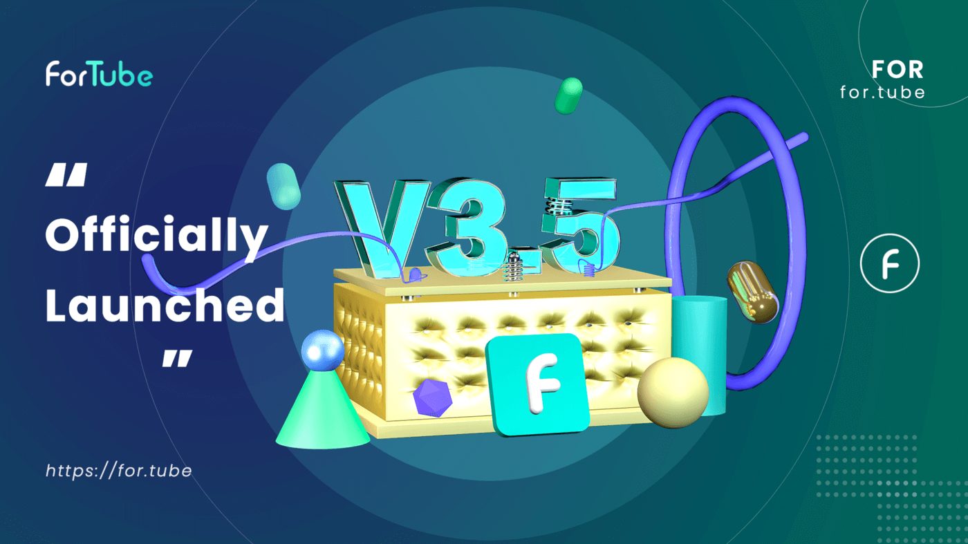 ForTube Launches V3.5