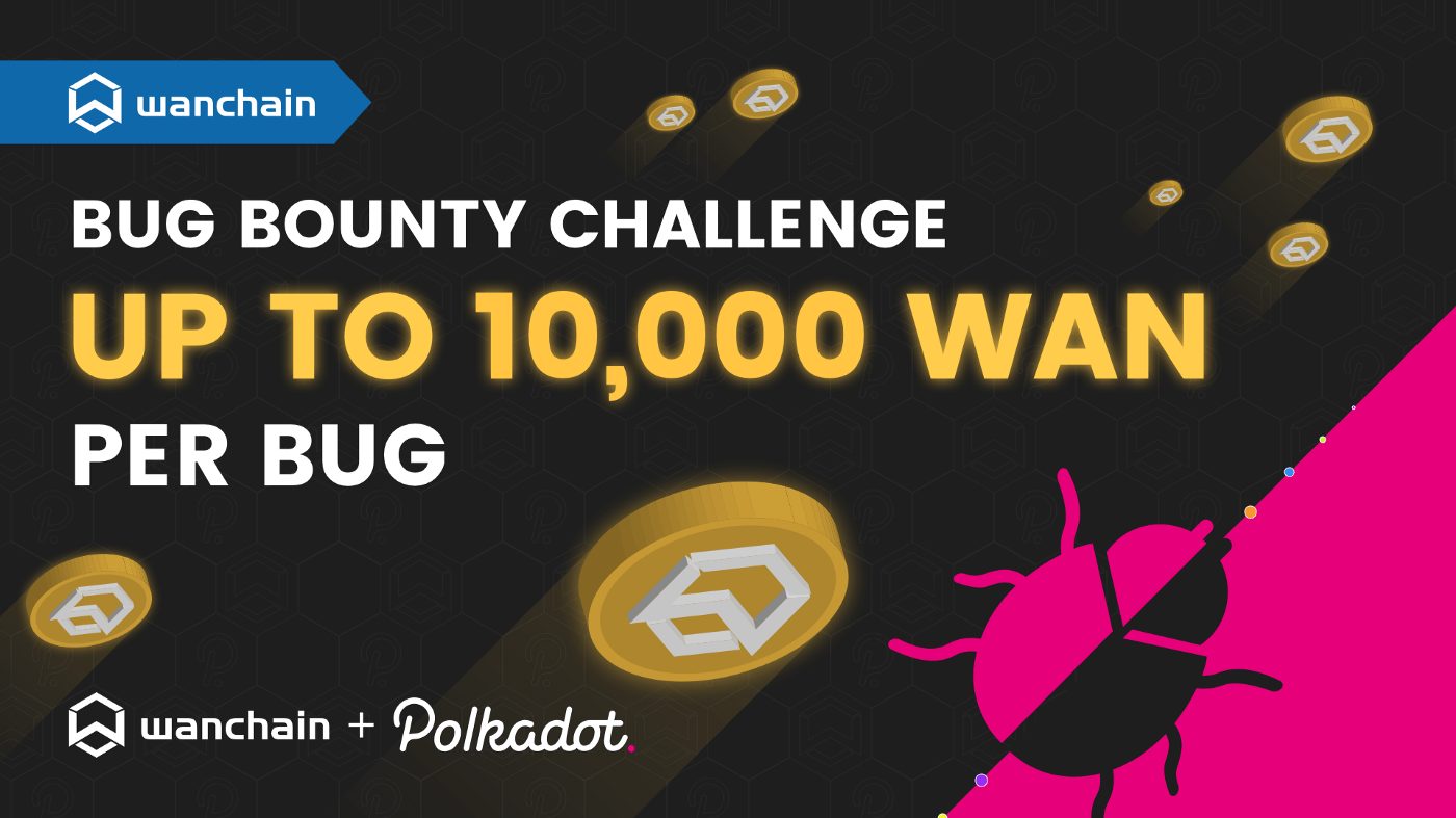 Bug Bounty Bonanza by Wanchain