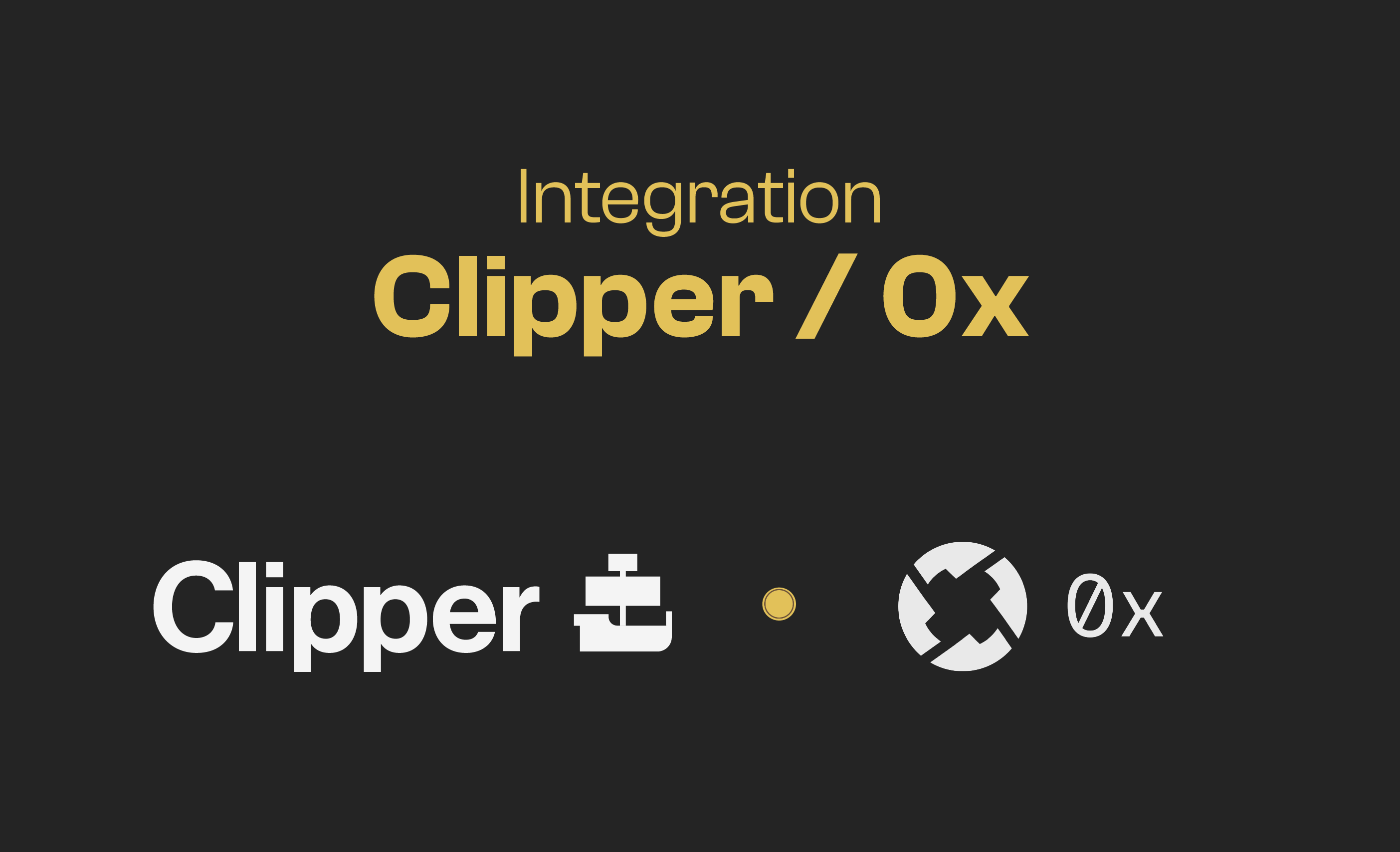 Clipper x 0x Collaboration