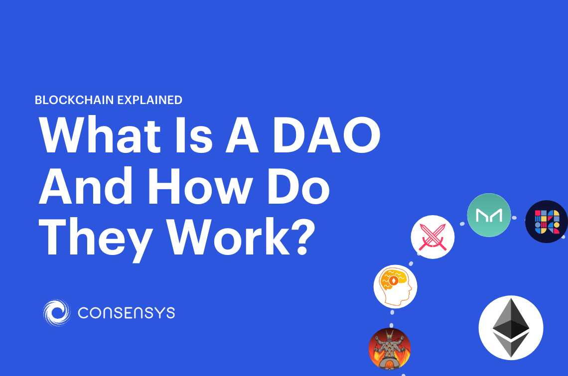 What Is A DAO And How Do They Work? by ConsenSys
