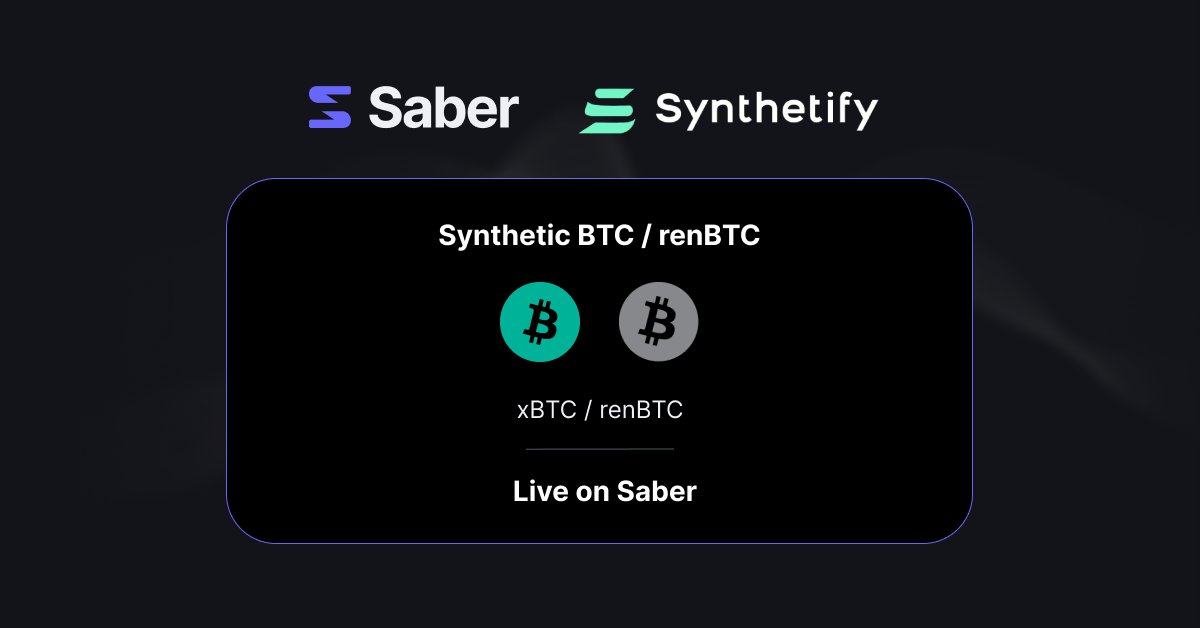 Saber First Synthetic BTC Pool on Solana With Synthetify and Ren