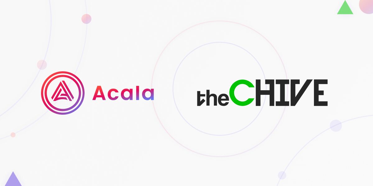 theCHIVE x Acala Network Integration